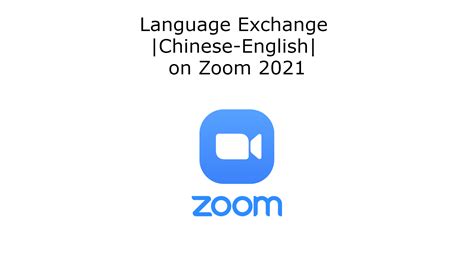 Language Exchange Chinese English On Zoom 2021 Learn English
