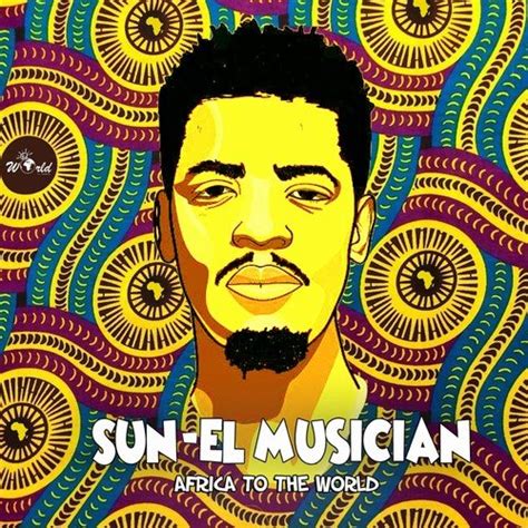 Sun El Musician African Electronic Dance Music 2021