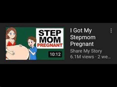 I Got My Stepmom Pregnant Youtube
