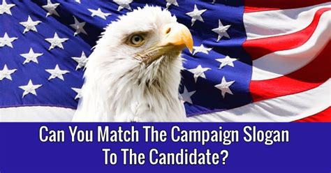 Catchy slogans are memorable, act as brand identifiers, and differentiate your brand from competitors. Can You Match The Campaign Slogan To The Candidate? | QuizPug