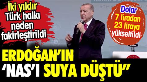 Erdoğan ın Nas ı suya düştü Dolar 7 liradan 23 liraya çıkartıldı