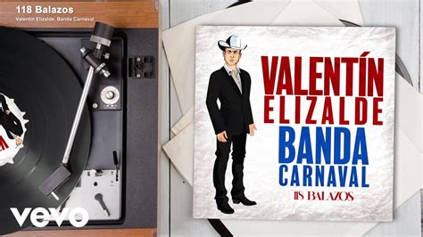 Valentín Elizalde Banda Carnaval 118 Balazos Audio Youtube