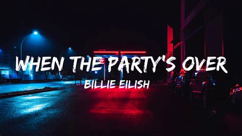 Billie Eilish When The Party S Over Lyrics Youtube