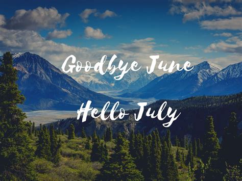Goodbye June Hello July Month Nature Wallpaper In 2020