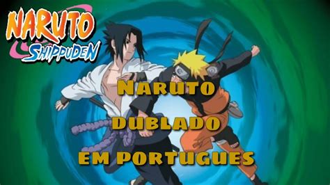 Naruto Shippuden Dublado Em Portugues Youtube