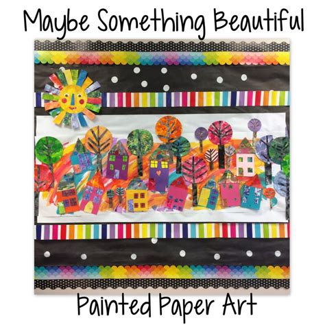 Maybe Something Beautiful Painted Paper Art