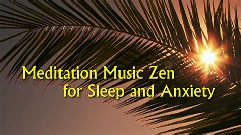 Meditation Music Zen Zen Music For Sleep Anxiety Meditation Music