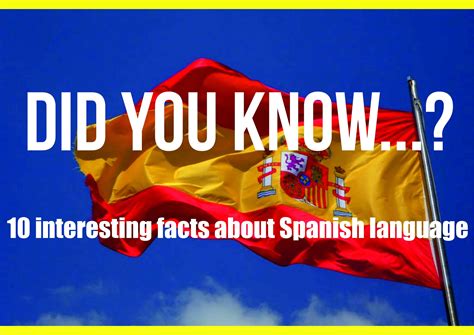 10 Interesting Facts About Spanish Language Learn More
