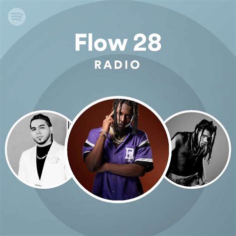Flow 28 Radio Playlist By Spotify Spotify