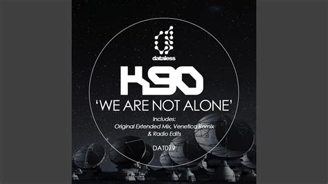 We Are Not Alone Original Extended Mix Youtube