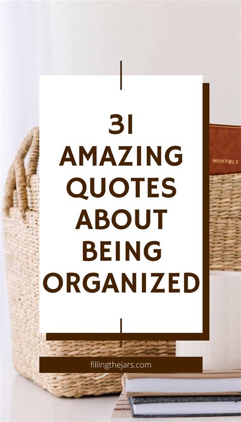 31 Amazing Quotes About Being Organized Filling The Jars