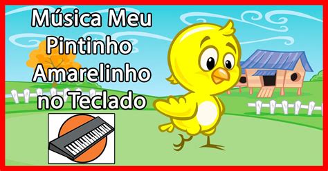 A Música Meu Pintinho Amarelinho