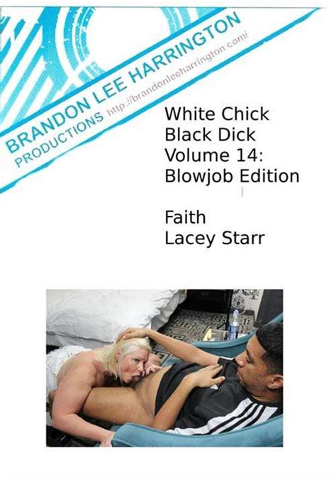 white chick black dick volume 14 blowjob edition by brandon lee harrington productions hotmovies
