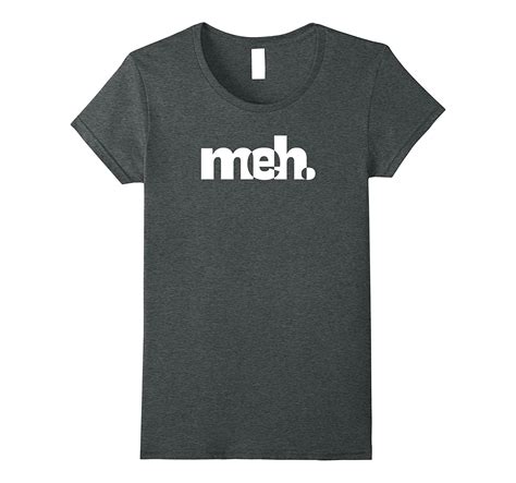 Meh T Shirt Minimal Simple Design Meme Funny Slacker 4lvs