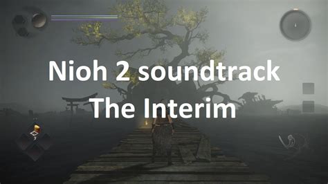 Nioh 2 Soundtrack The Interim Youtube