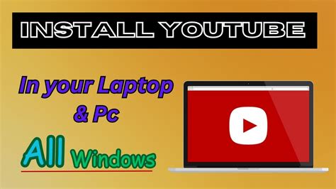 How To Install Youtube App In Laptoppc Computer Ma Youtube Install