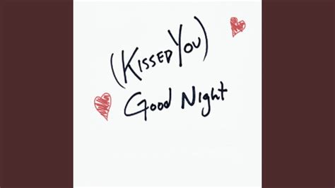 Kissed You Goodnight Youtube