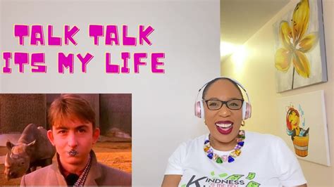 Talk Talk Its My Life Official Video Reaction Youtube