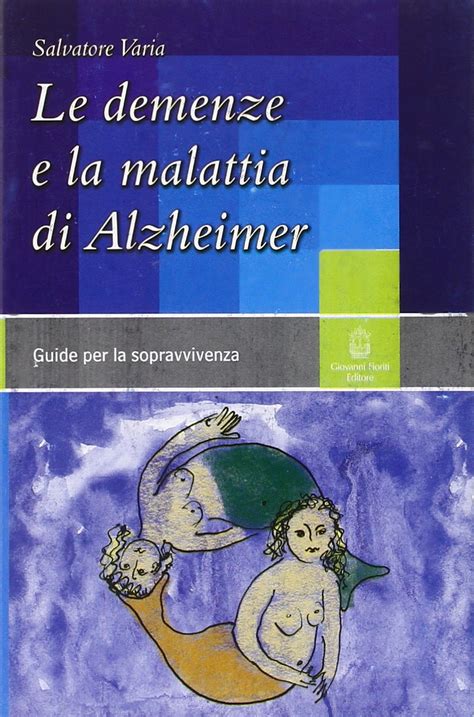 Le Demenze E La Malattia Di Alzheimer 9788887319903 Varia Salvatore Books