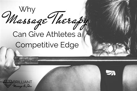 Why Massage Therapy Can Give Athletes A Competitive Edge Brilliant