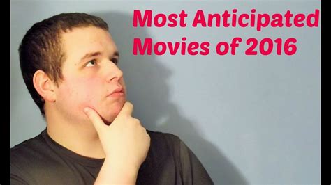 My Most Anticipated Movies Of YouTube