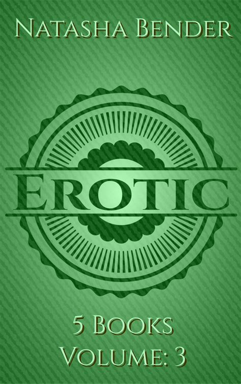 erotic volume 3 5 book erotic short story collection bundle by natasha bender goodreads