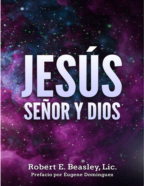 Jesus Senor Y Dios ¿quien Eres Senor By Robert E Beasley Goodreads