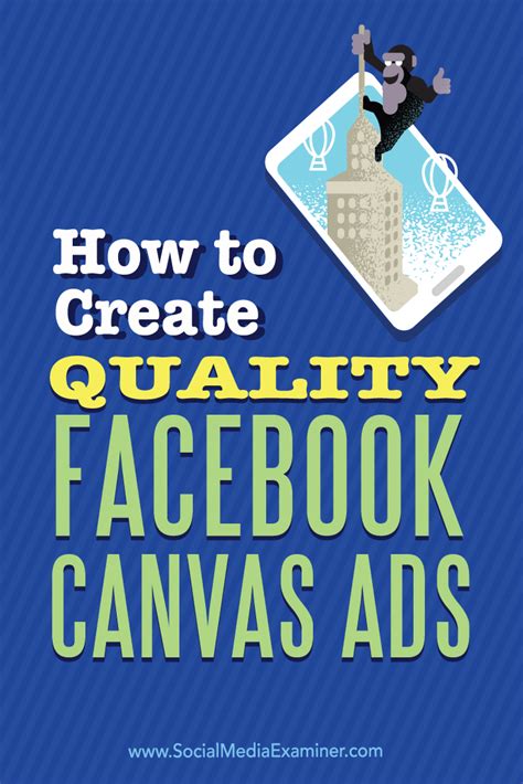 How To Create Quality Facebook Canvas Ads Social Media Examiner