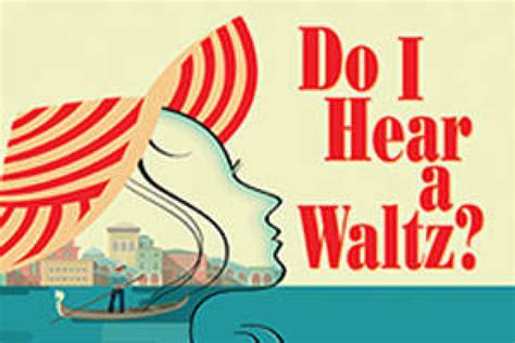 Get The Best Tickets For Do I Hear A Waltz At Book Now 312638