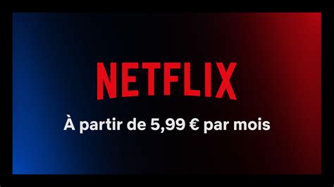 Netflix La Formule Avec Pub Coûtera 599 € Lancement Le 3 Novembre En France Igeneration