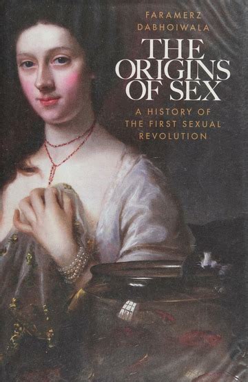 The Origins Of Sex A History Of The First Sexual Revolution