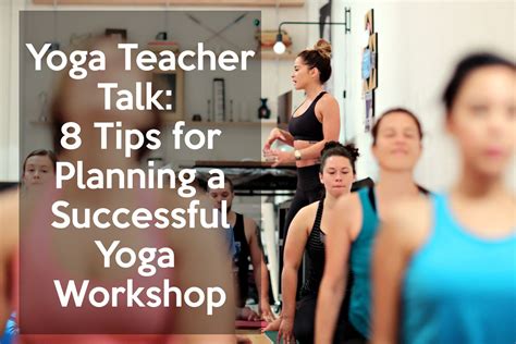 Yoga Teacher Talk 8 Tips To Planning A Successful Yoga Workshop — Yogabycandace Yoga Workshop