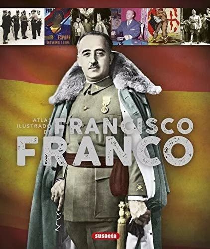 Atlas Ilustrado De Francisco Franco De Mariano González Clavero