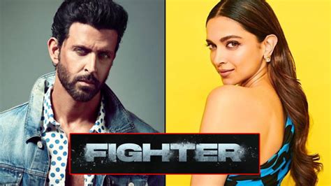 all you need to know about hrithik roshan and deepika padukone s first film together fighter