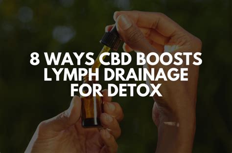 8 Ways Cbd Boosts Lymph Drainage For Detox In 2020