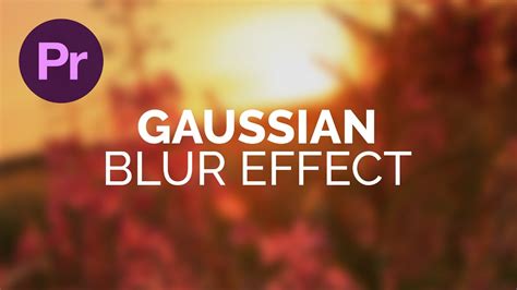 Premiere pro plugins fit quite well with your video. Design a Gaussian Blur Effect Premiere Pro Tutorial - YouTube