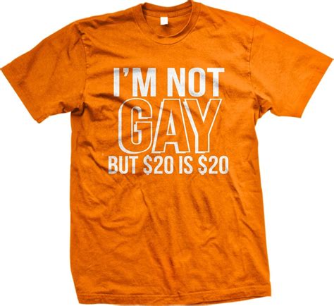 Im Not Gay But 20 Is 20 Bucks Funny Internet Meme Humor Joke Mens T Shirt Ebay