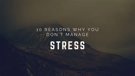 Ten Reasons Why You Dont Manage Stress The American Institute Of Stress
