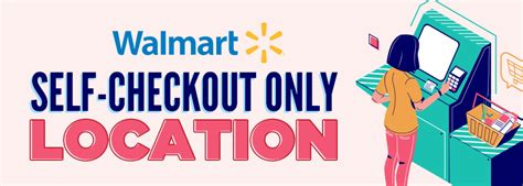 Walmart Tests Self Checkout Only Location Andnowuknow