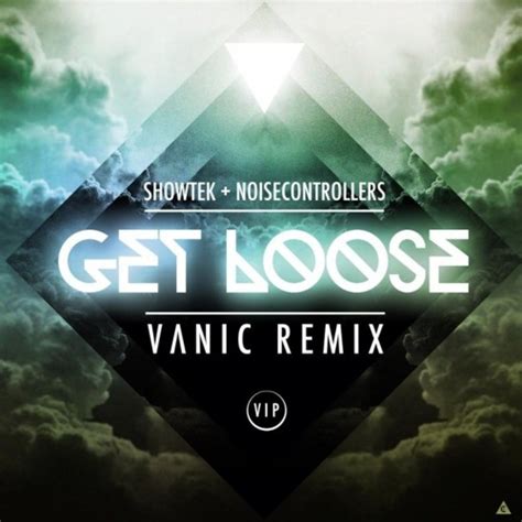 Stream Showtek And Noisecontrollers Get Loose Vanic Vip Remix By