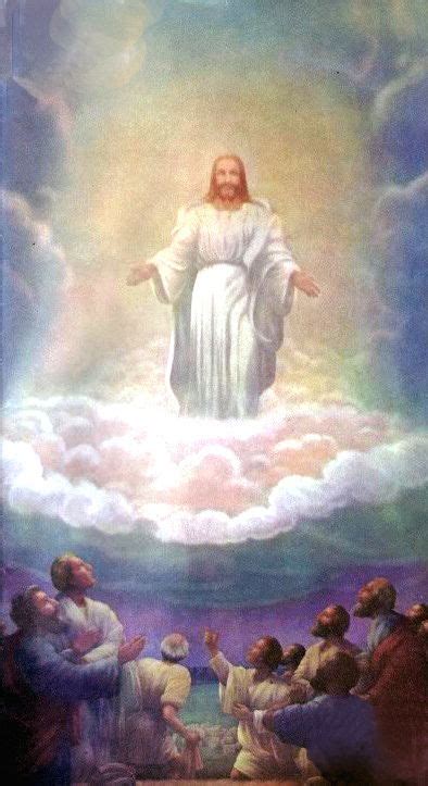 Jesus Ascension To Heaven 19 Jesus Pictures Jesus Heaven Images