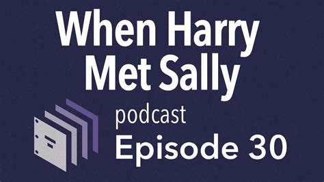 Episode 30 — When Harry Met Sally Beyond The Screenplay Youtube