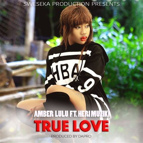 Audio Amber Lulu Ft Heri Muziki True Love Download Dj Mwanga