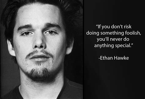 A wikimédia commons tartalmaz ethan hawke témájú médiaállományokat. Ethan Hawke on taking risks. 1323 x 910 | Picture quotes ...