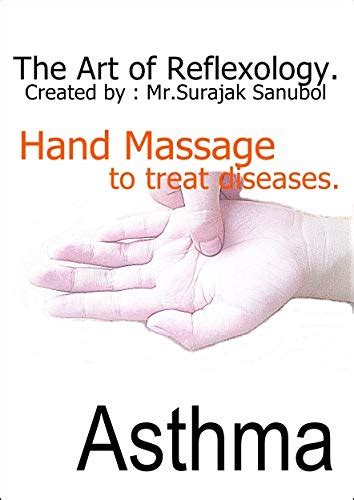 Asthma The Art Of Reflexology Episode 4 Hand Massage To Treat Asthma Ebook Sanubol Mr