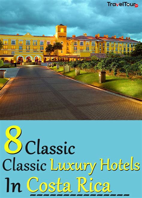 8 Classic Luxury Hotels In Costa Rica