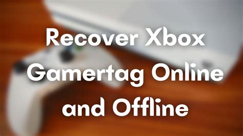 How To Recover Xbox Gamertag Online And Offline