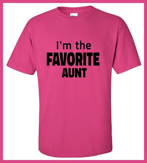 favorite aunt i m the favorite aunt unisex t shirts