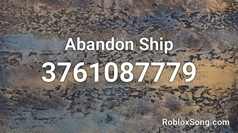 Abandon Ship Roblox Id Roblox Music Codes