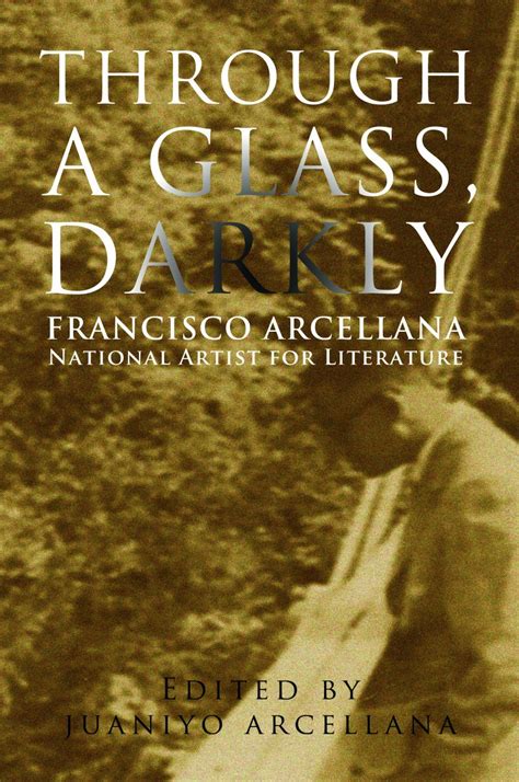 Through A Glass Darkly By Francisco Arcellana Goodreads
